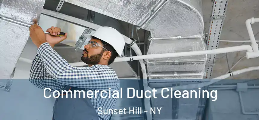Commercial Duct Cleaning Sunset Hill - NY