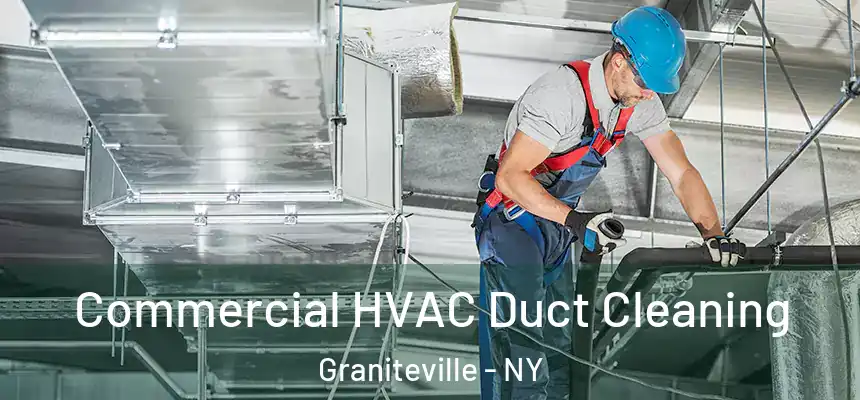  Commercial HVAC Duct Cleaning Graniteville - NY
