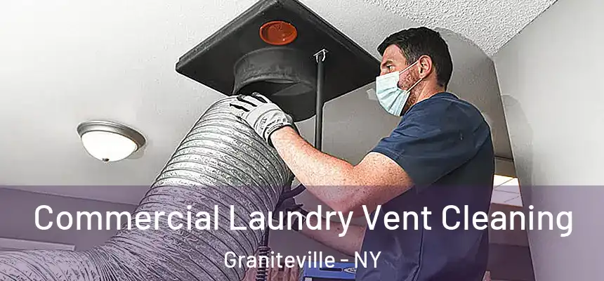 Commercial Laundry Vent Cleaning Graniteville - NY