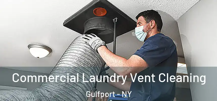 Commercial Laundry Vent Cleaning Gulfport - NY