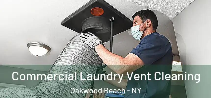 Commercial Laundry Vent Cleaning Oakwood Beach - NY