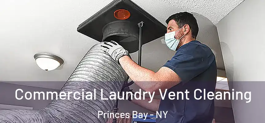 Commercial Laundry Vent Cleaning Princes Bay - NY