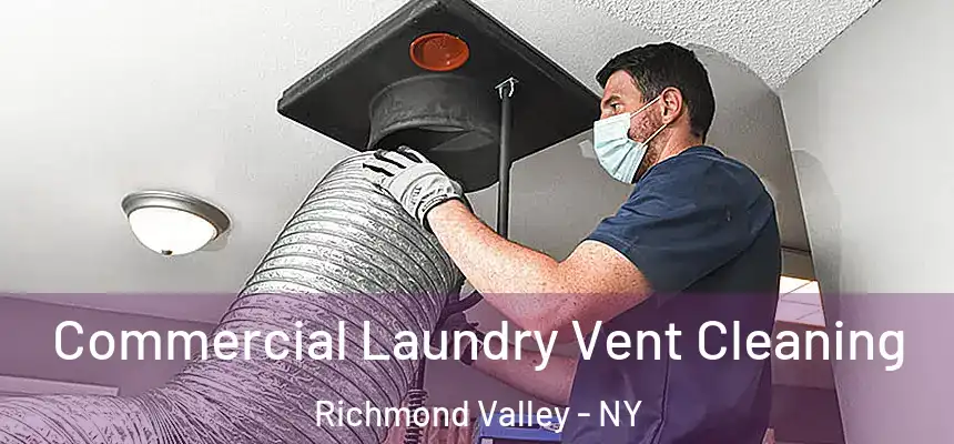 Commercial Laundry Vent Cleaning Richmond Valley - NY