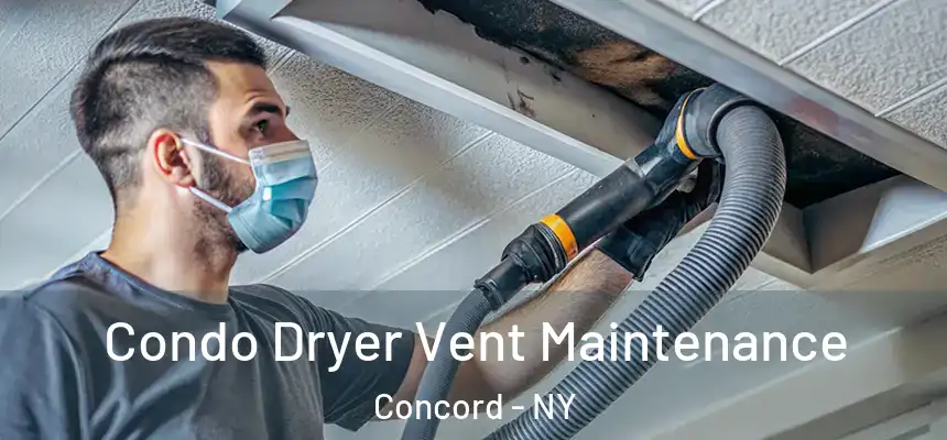 Condo Dryer Vent Maintenance Concord - NY