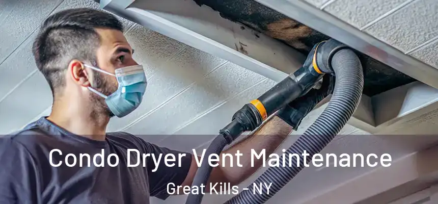 Condo Dryer Vent Maintenance Great Kills - NY