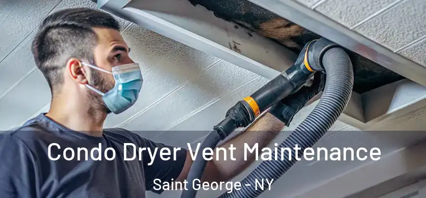 Condo Dryer Vent Maintenance Saint George - NY