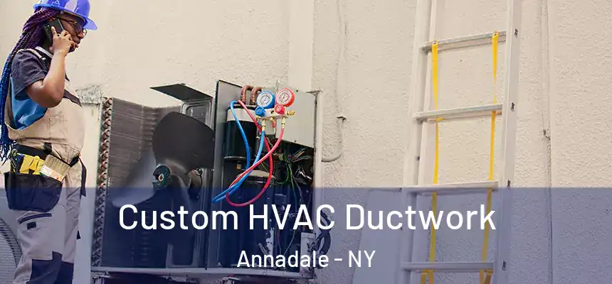  Custom HVAC Ductwork Annadale - NY