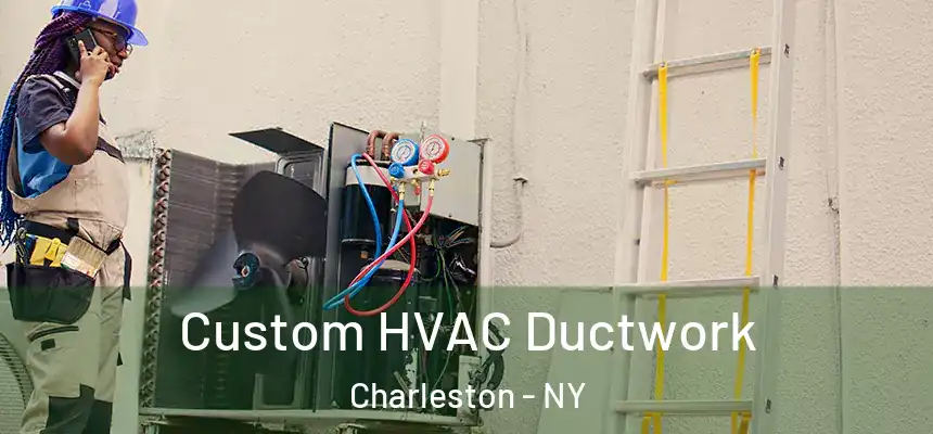  Custom HVAC Ductwork Charleston - NY