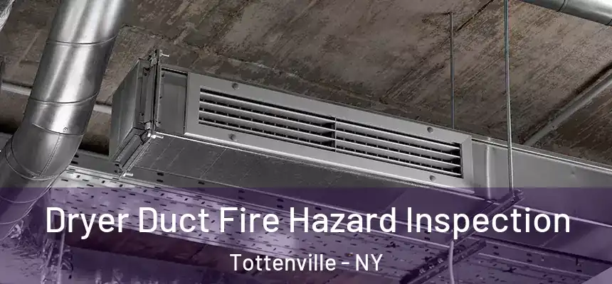  Dryer Duct Fire Hazard Inspection Tottenville - NY