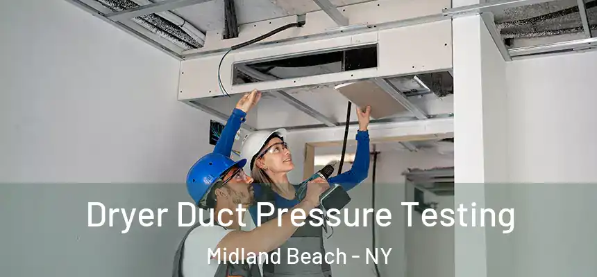 Dryer Duct Pressure Testing Midland Beach - NY