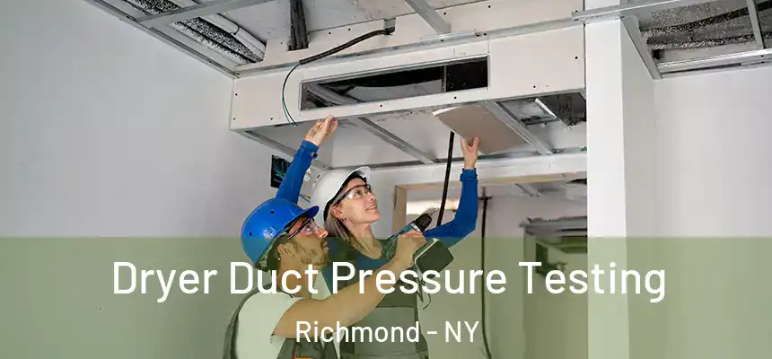 Dryer Duct Pressure Testing Richmond - NY