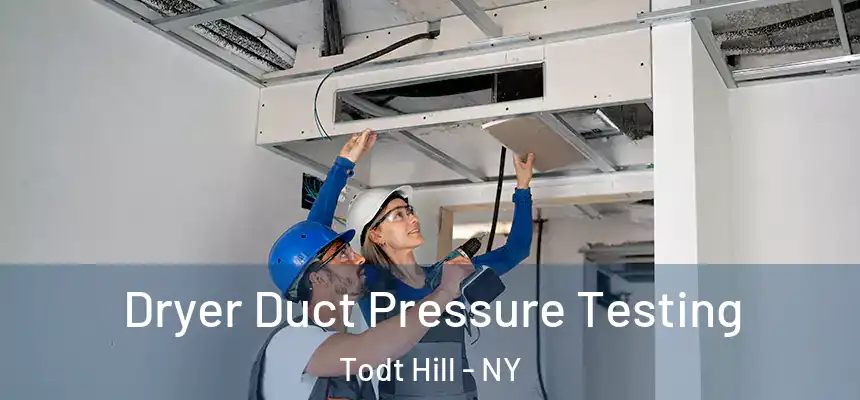 Dryer Duct Pressure Testing Todt Hill - NY