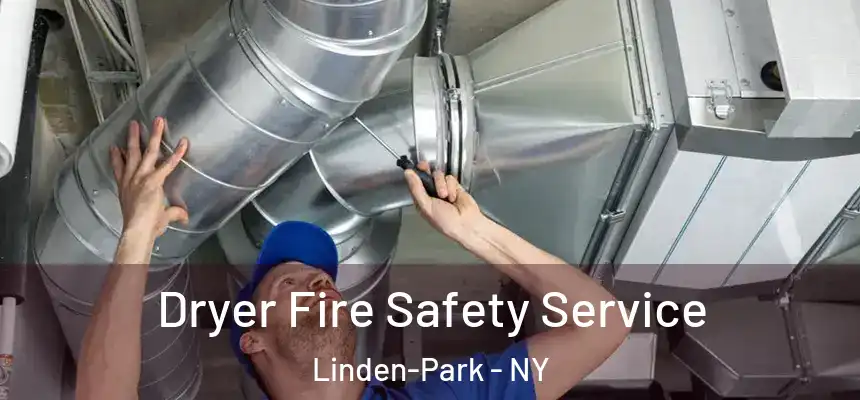 Dryer Fire Safety Service Linden-Park - NY