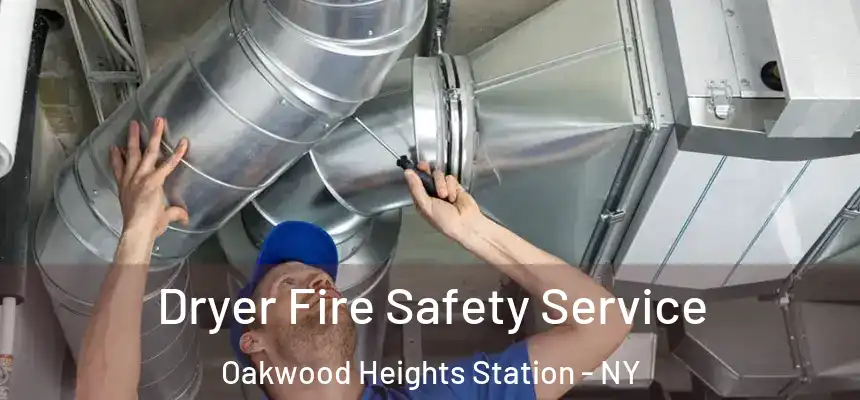 Dryer Fire Safety Service Oakwood Heights Station - NY