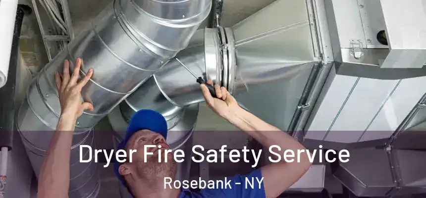  Dryer Fire Safety Service Rosebank - NY