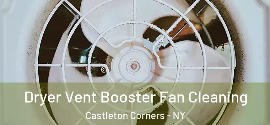 Dryer Vent Booster Fan Cleaning Castleton Corners - NY