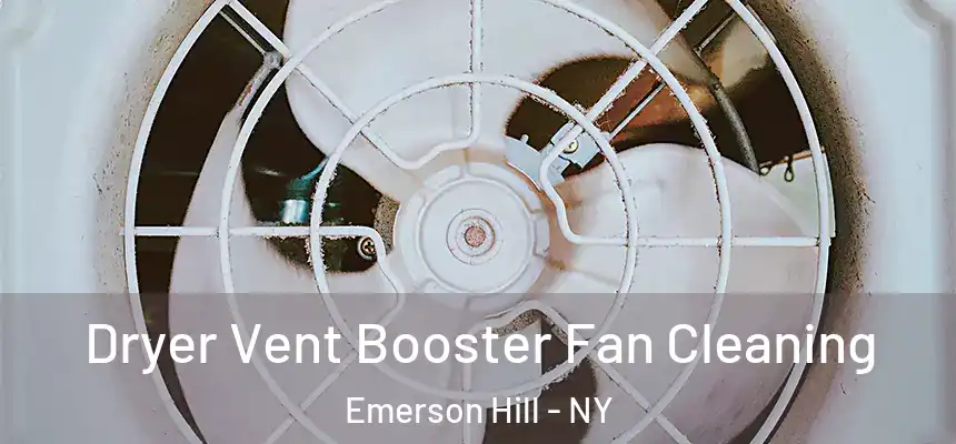  Dryer Vent Booster Fan Cleaning Emerson Hill - NY