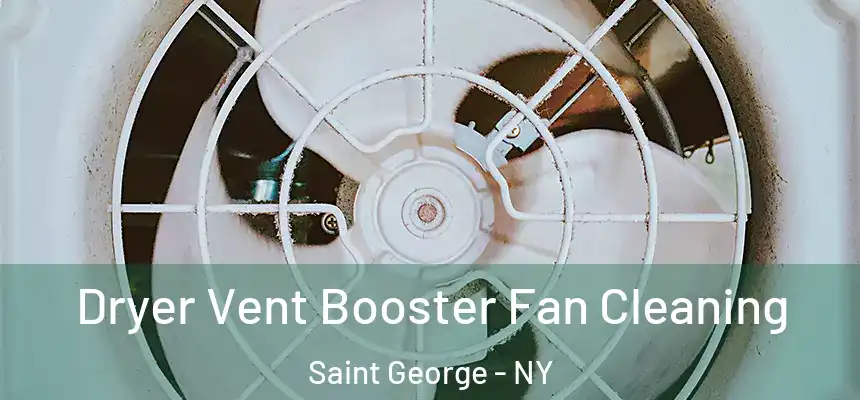 Dryer Vent Booster Fan Cleaning Saint George - NY