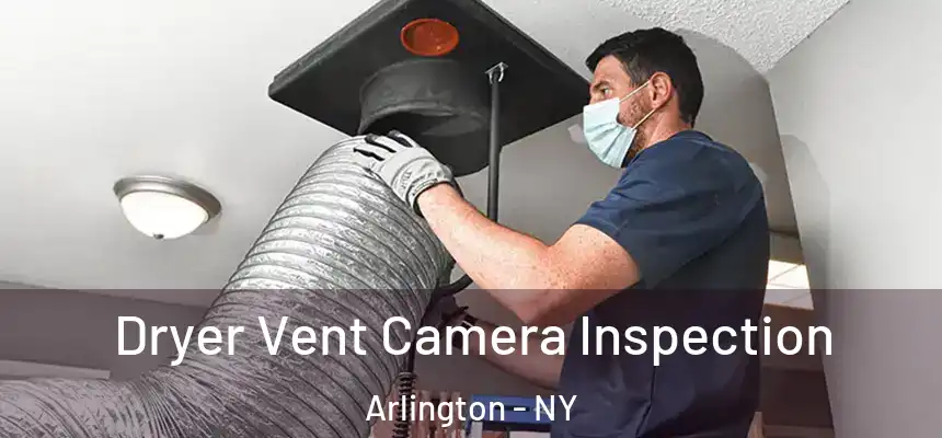 Dryer Vent Camera Inspection Arlington - NY