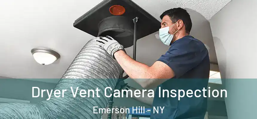Dryer Vent Camera Inspection Emerson Hill - NY