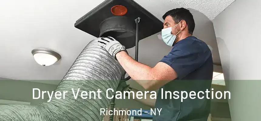Dryer Vent Camera Inspection Richmond - NY