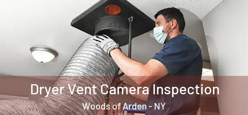 Dryer Vent Camera Inspection Woods of Arden - NY