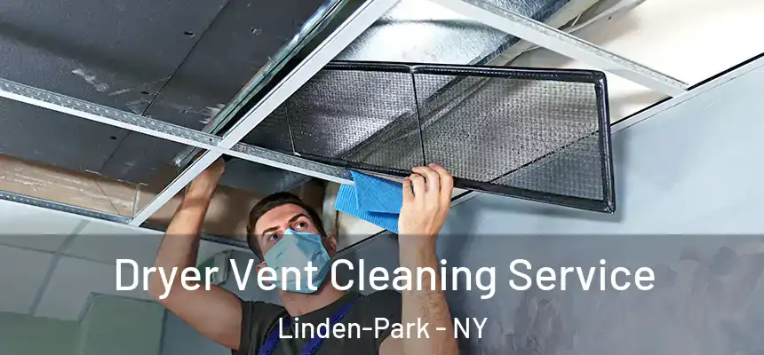 Dryer Vent Cleaning Service Linden-Park - NY