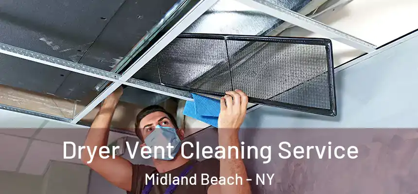 Dryer Vent Cleaning Service Midland Beach - NY