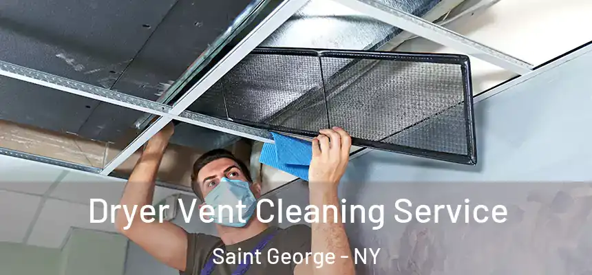 Dryer Vent Cleaning Service Saint George - NY
