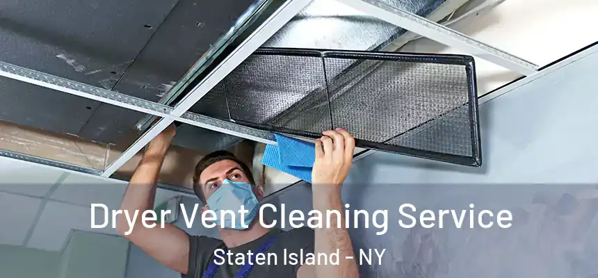  Dryer Vent Cleaning Service Staten Island - NY