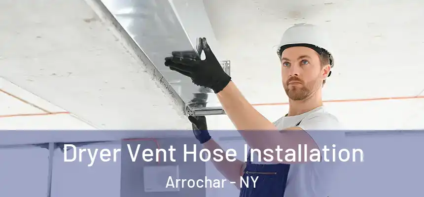  Dryer Vent Hose Installation Arrochar - NY