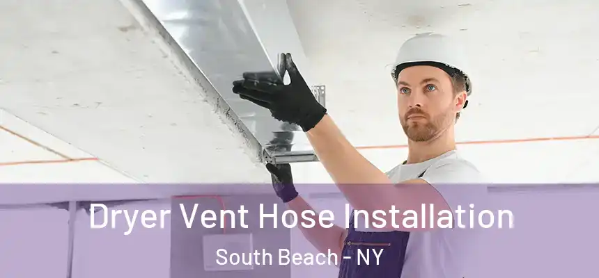 Dryer Vent Hose Installation South Beach - NY