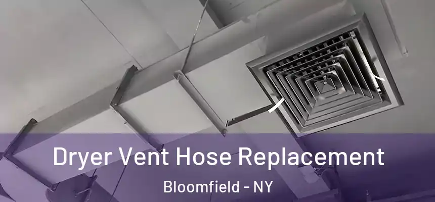 Dryer Vent Hose Replacement Bloomfield - NY