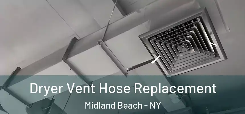 Dryer Vent Hose Replacement Midland Beach - NY