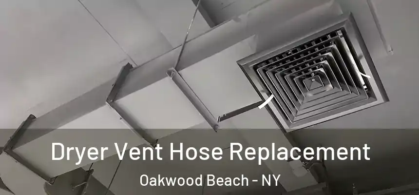  Dryer Vent Hose Replacement Oakwood Beach - NY