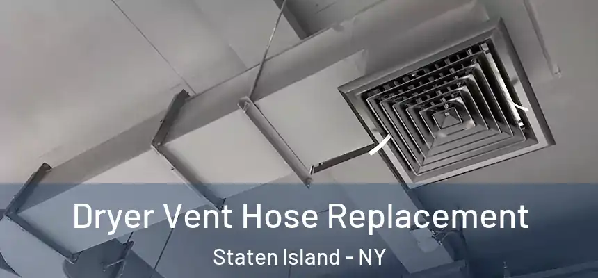 Dryer Vent Hose Replacement Staten Island - NY