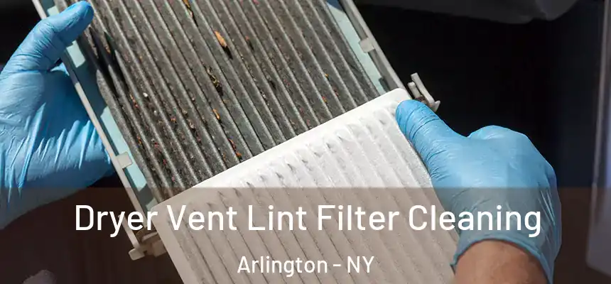  Dryer Vent Lint Filter Cleaning Arlington - NY
