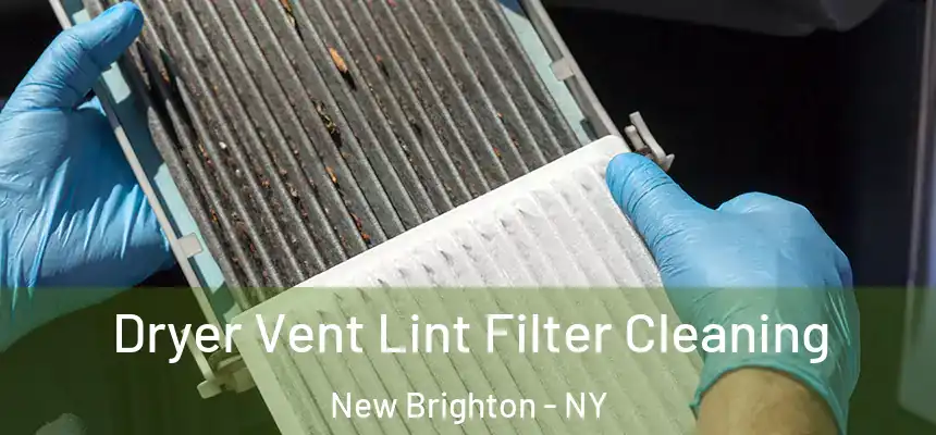  Dryer Vent Lint Filter Cleaning New Brighton - NY