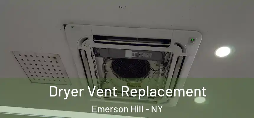 Dryer Vent Replacement Emerson Hill - NY