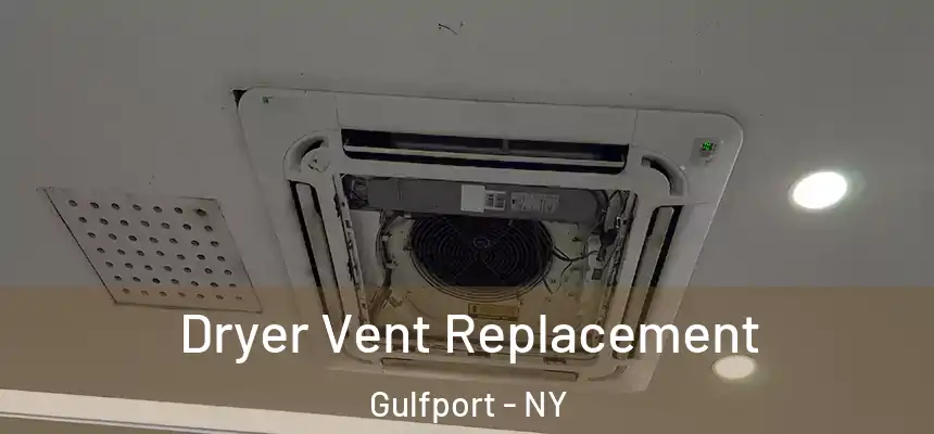 Dryer Vent Replacement Gulfport - NY