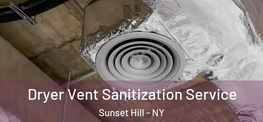  Dryer Vent Sanitization Service Sunset Hill - NY