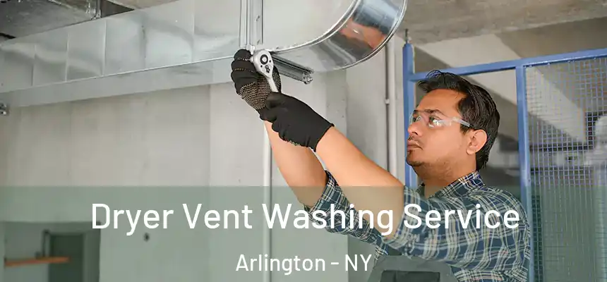 Dryer Vent Washing Service Arlington - NY