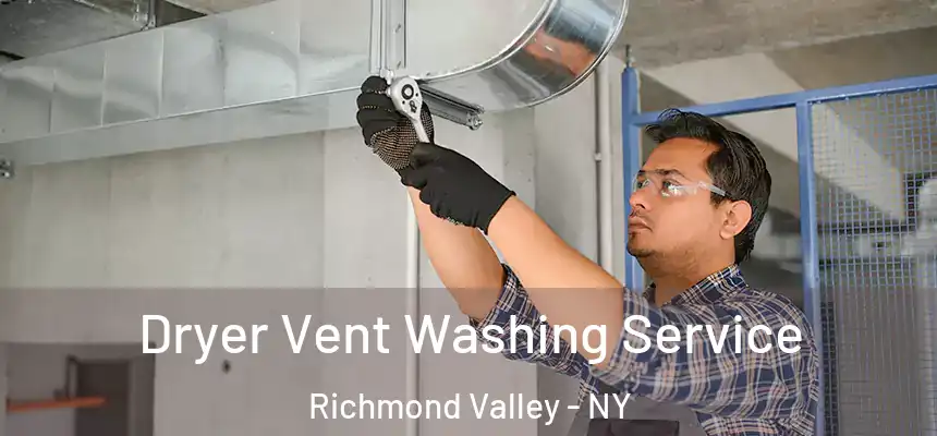 Dryer Vent Washing Service Richmond Valley - NY