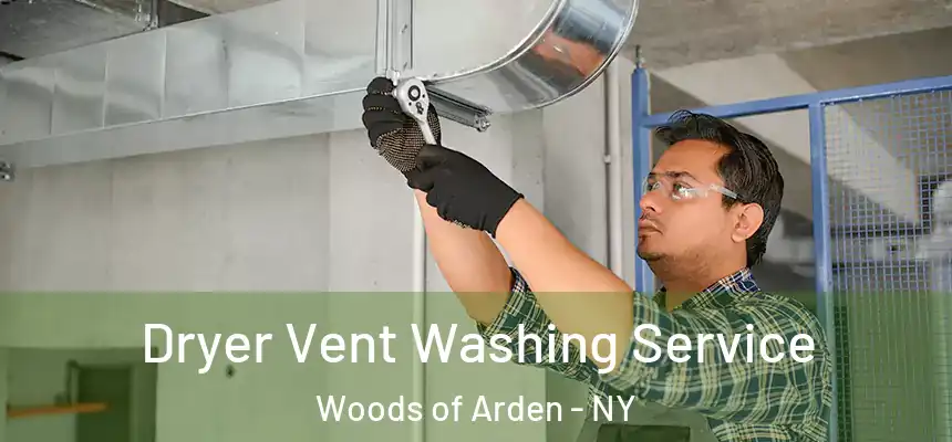 Dryer Vent Washing Service Woods of Arden - NY