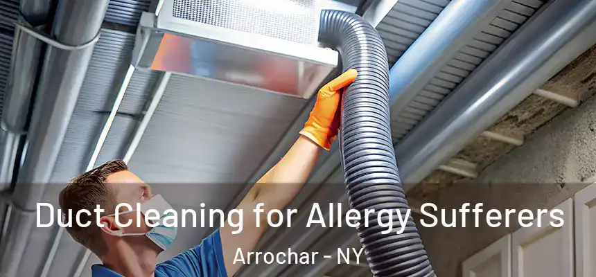 Duct Cleaning for Allergy Sufferers Arrochar - NY