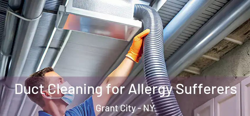 Duct Cleaning for Allergy Sufferers Grant City - NY