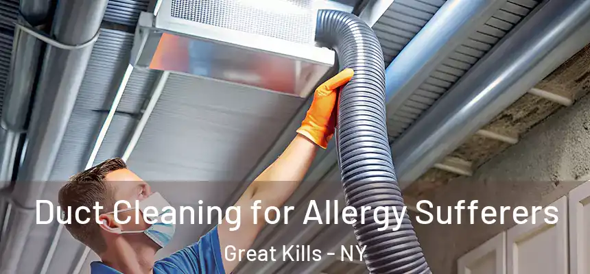 Duct Cleaning for Allergy Sufferers Great Kills - NY