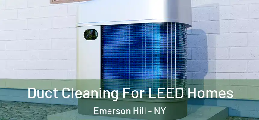 Duct Cleaning For LEED Homes Emerson Hill - NY