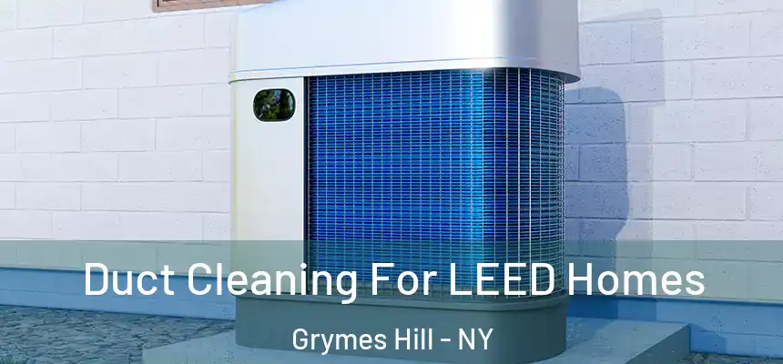 Duct Cleaning For LEED Homes Grymes Hill - NY