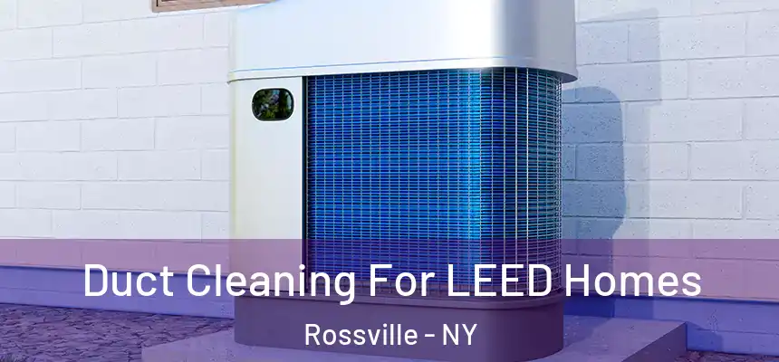 Duct Cleaning For LEED Homes Rossville - NY